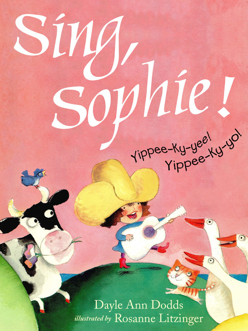 Title details for Sing, Sophie! by Dayle Ann Dodds - Available